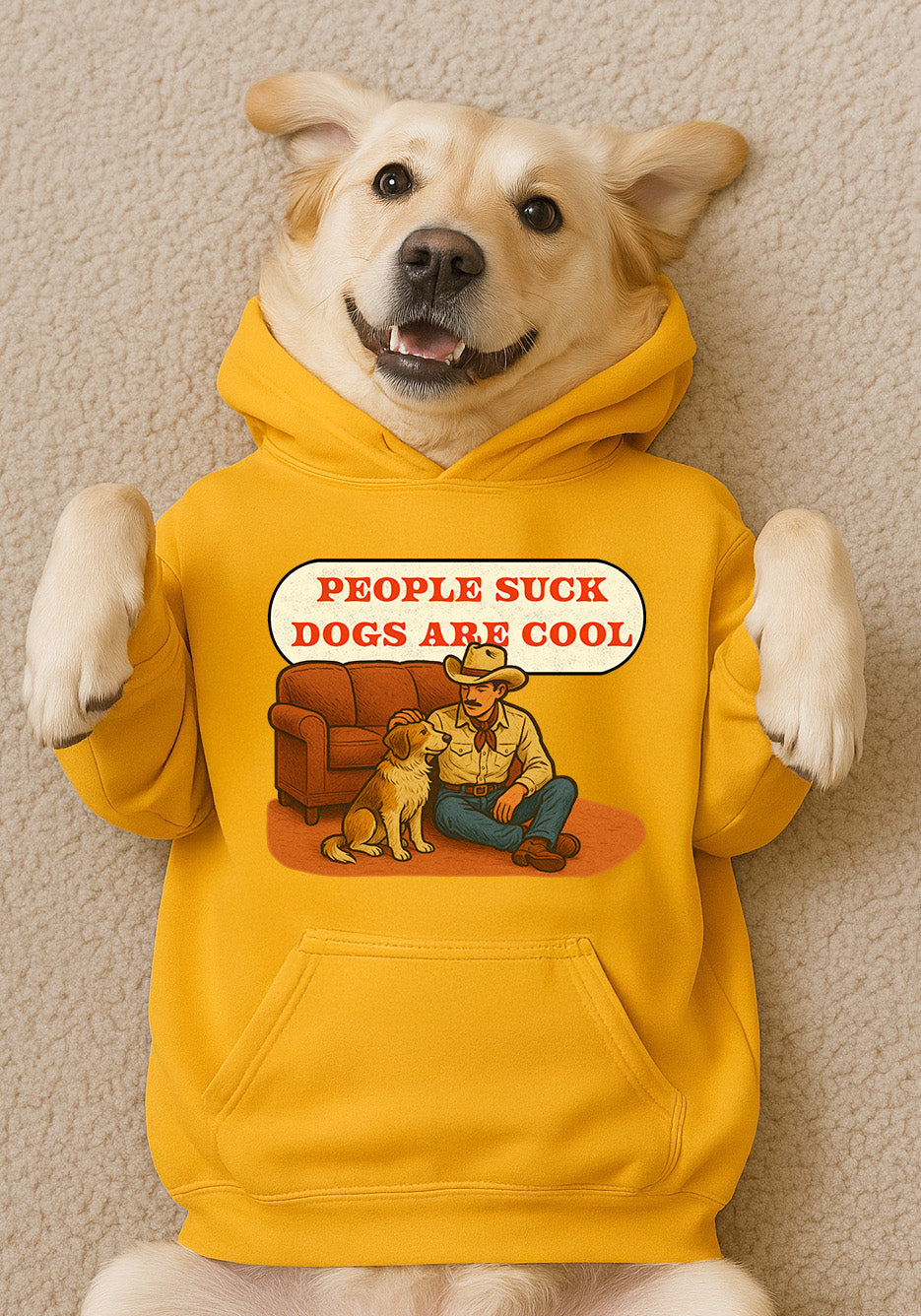 Dog wearing a yellow hoodie with a graphic and text 'People Suck Dogs Are Cool' on a beige background